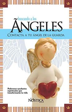 portada Buscando a los Ángeles: Contacta a tu Ángel de la Guarda