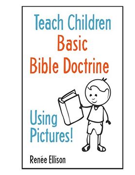 portada Teach Children Basic Bible Doctrine, Using Pictures (en Inglés)
