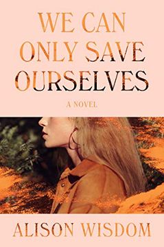portada We can Only Save Ourselves: A Novel (en Inglés)
