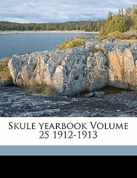 portada skule yearbook volume 25 1912-1913 (en Inglés)