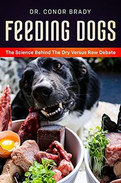 portada Feeding Dogs dry or Raw? The Science Behind the Debate (en Inglés)