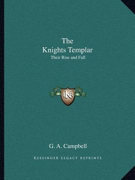 portada the knights templar: their rise and fall