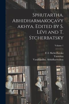 portada Sphutartha. Abhidharmakoçavyakhya. Edited by S. Lévi and T. Stcherbatsky; Volume 1