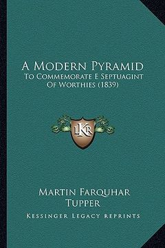 portada a modern pyramid: to commemorate e septuagint of worthies (1839) (en Inglés)