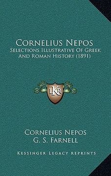 portada cornelius nepos: selections illustrative of greek and roman history (1891) (en Inglés)