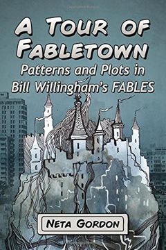 portada A Tour of Fabletown: Patterns and Plots in Bill Willingham's Fables