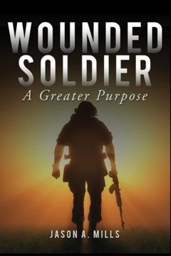 portada Wounded Soldier: A Greater Purpose