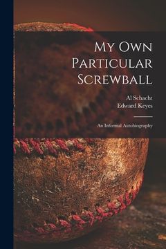 portada My Own Particular Screwball: an Informal Autobiography (en Inglés)