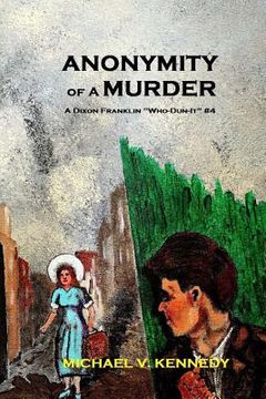 portada Anonymity Of A Murder: A Dixon Franklin Who-Dun-It Volume 4