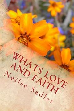 portada Whats Love and Faith: Whats Love and faith ? you tell me! (en Inglés)