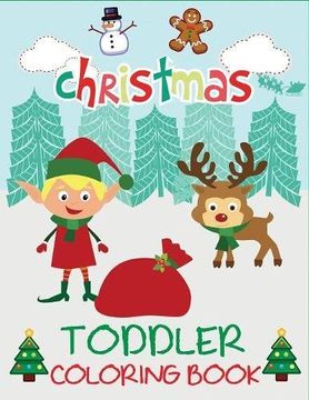 portada Christmas Toddler Coloring Book: Christmas Coloring Book for Children, Ages 1-3, Ages 2-4, Preschool (Toddler Coloring Books)