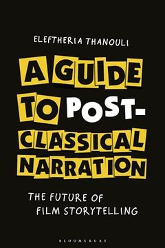 portada A Guide to Post-Classical Narration: The Future of Film Storytelling
