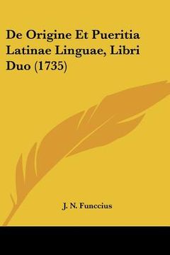 portada de origine et pueritia latinae linguae, libri duo (1735) (en Inglés)