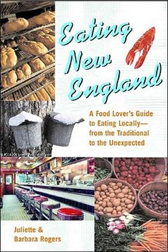 portada eating new england: a food love's guide to eating locally, from the traditional to the unexpected