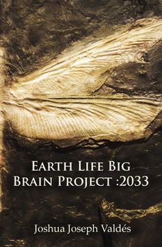 portada Earth Life Big Brain Project: 2033 (en Inglés)