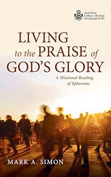 portada Living to the Praise of God'S Glory (Australian College of Theology Monograph) 