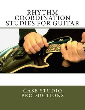 portada Rhythm Coordination Studies For Guitar (en Inglés)