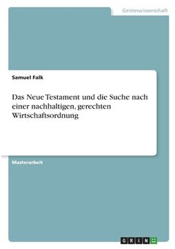 portada Das Neue Testament und die Suche nach einer nachhaltigen, gerechten Wirtschaftsordnung (in German)
