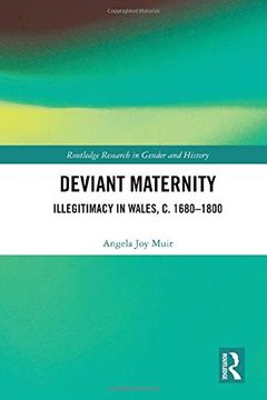 portada Deviant Maternity: Illegitimacy in Wales, c. 1680–1800: 41 (Routledge Research in Gender and History) (en Inglés)