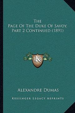 portada the page of the duke of savoy, part 2 continued (1891) the page of the duke of savoy, part 2 continued (1891) (en Inglés)