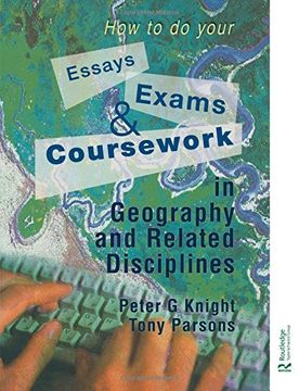 portada How to do your Essays, Exams and Coursework in Geography and Related Disciplines