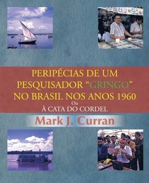 portada Perip Cias de um Pesquisador Gringo no Brasil nos Anos 1960: Ou Cata do Cordel (en Portugués)