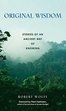 portada Original Wisdom: Stories of an Ancient way of Knowing (en Inglés)