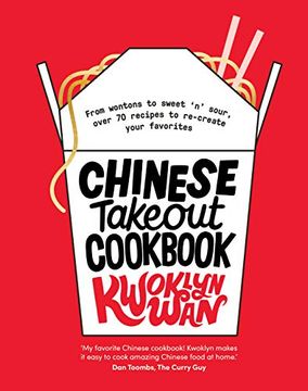 portada Chinese Takeout Cookbook: From Chop Suey to Sweet 'N'Sour, Over 70 Recipes to Re-Create Your Favorites (en Inglés)