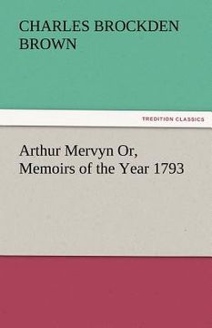 portada arthur mervyn or, memoirs of the year 1793