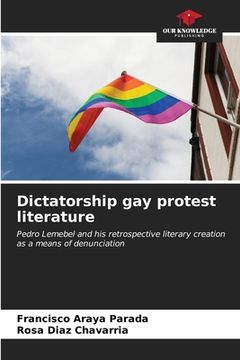 portada Dictatorship gay protest literature (in English)