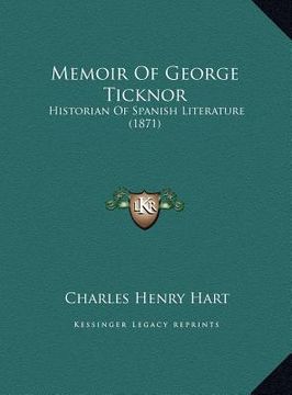 portada memoir of george ticknor: historian of spanish literature (1871) (en Inglés)