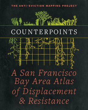 portada Counterpoints: A san Francisco bay Area Atlas of Displacement & Resistance (in English)