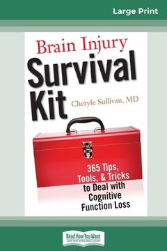 portada Brain Injury Survival Kit: 365 Tips, Tools, & Tricks to Deal with Cognitive Function Loss (16pt Large Print Edition) (in English)