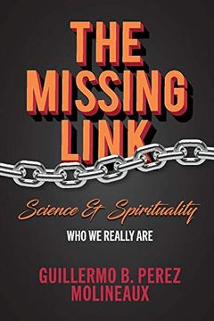 portada The Missing Link.   Science & Spirituality: Who we Really are