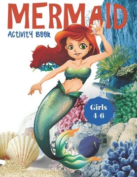 portada Mermaid Activity Book Girls 4-6: Cute Nautical Themed Color, Dot to Dot, and Word Search Puzzles Provide Hours of Fun For Creative Young Children