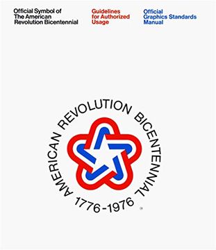 portada Official Symbol of the American Revolution Bicentennial: Guidelines for Authorized Usage: Official Graphics Standards Manual (en Inglés)