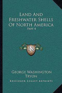 portada land and freshwater shells of north america: part 4: strepomatidae (1870) (en Inglés)