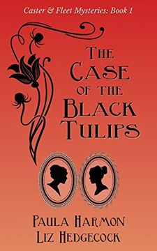 portada The Case of the Black Tulips (Caster & Fleet Mysteries) (en Inglés)