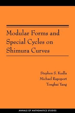 portada Modular Forms and Special Cycles on Shimura Curves (en Inglés)