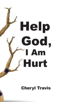 portada Help God, I Am Hurt (en Inglés)