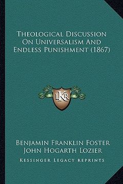 portada theological discussion on universalism and endless punishment (1867) (en Inglés)