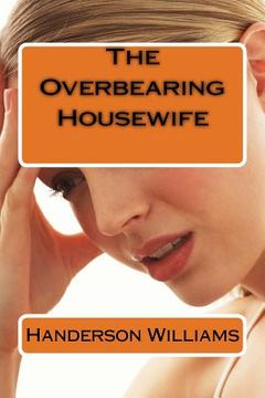 portada The Overbearing Housewife (en Inglés)