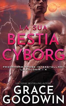 portada La sua Bestia Cyborg (Programma Spose Interstellari: La Colonia) (en Italiano)