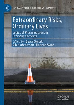 portada Extraordinary Risks, Ordinary Lives: Logics of Precariousness in Everyday Contexts