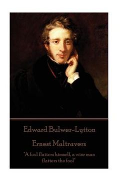 portada Edward Bulwer-Lytton - Ernest Maltravers: "A fool flatters himself, a wise man flatters the fool" (in English)