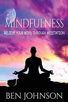 portada Mindfulness: Stress- Relieve Your Mind Using Meditation (in English)