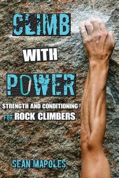 portada Climb With Power: Strength and Conditioning for Rock Climbers (en Inglés)