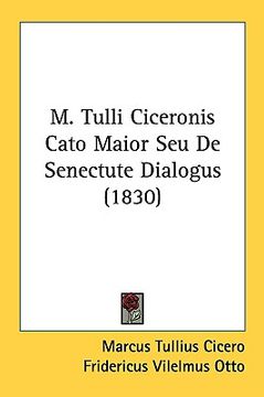 portada m. tulli ciceronis cato maior seu de senectute dialogus (1830) (en Inglés)