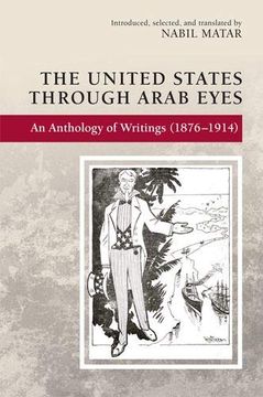 portada The United States Through Arab Eyes: An Anthology of Writings (1876-1914) (en Inglés)