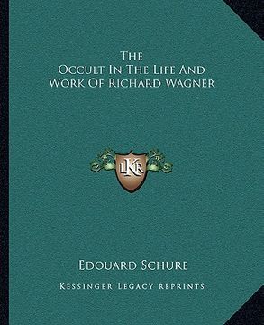 portada the occult in the life and work of richard wagner (en Inglés)